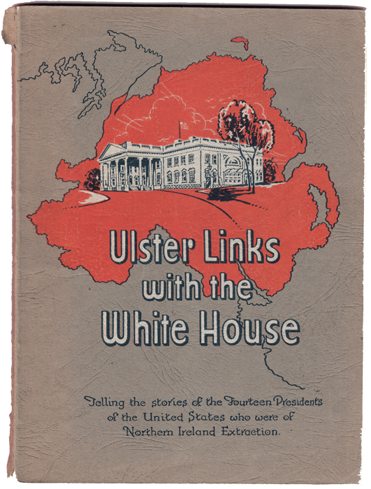 Ulster Links with the White House (1942). The authors are believed to have been Rev. W.F. Marshall and Sam Henry. The 14 President biographies included pencil portraits by renowned Belfast artist Frank McKelvey.